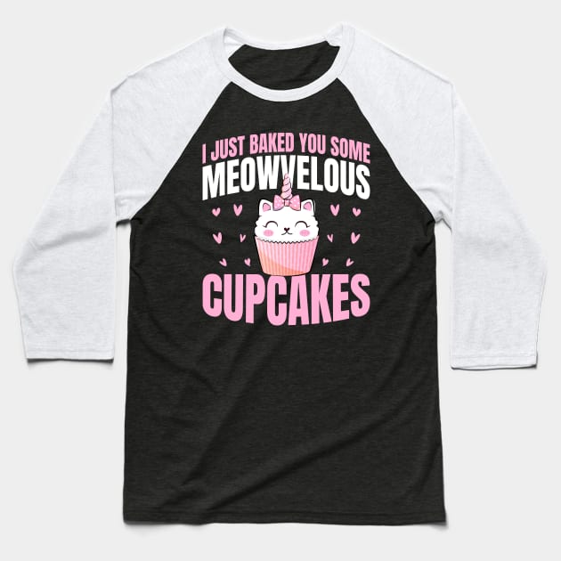 I baked you some meowvelous cupcakes - a cake decorator design Baseball T-Shirt by FoxyDesigns95